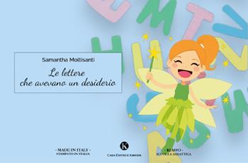 Le lettere che avevano un desiderio. Ediz. illustrata - Samantha Moltisanti - Libro Kimerik 2020, Kiasso | Libraccio.it