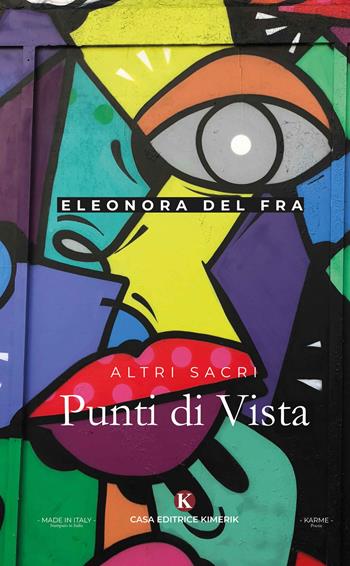 Altri sacri punti di vista - Eleonora Del Fra - Libro Kimerik 2020, Karme | Libraccio.it