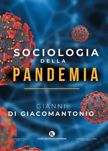 Sociologia della pandemia - Gianni Di Giacomantonio - Libro Kimerik 2020, Officina delle idee | Libraccio.it
