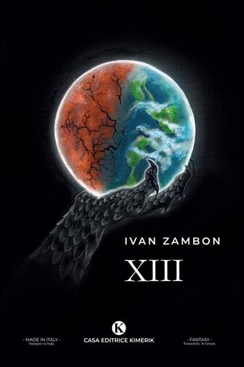 XIII - Ivan Zambon - Libro Kimerik 2020, Fantasy | Libraccio.it