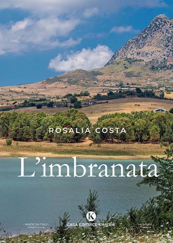 L' imbranata - Rosalia Costa - Libro Kimerik 2020, Narrativa | Libraccio.it