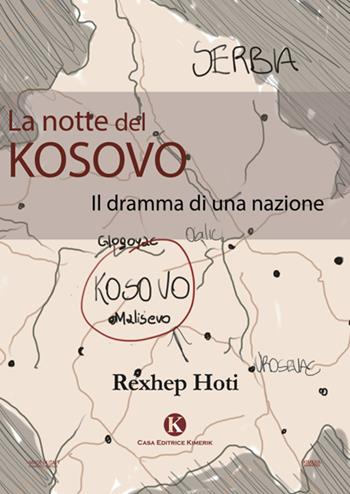 La notte del Kosovo. Il dramma di una nazione - Rexhep Hoti - Libro Kimerik 2021 | Libraccio.it