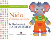 Nido d'infanzia e narrazione. Le filastrocche di Bartolomeo. Ediz. illustrata