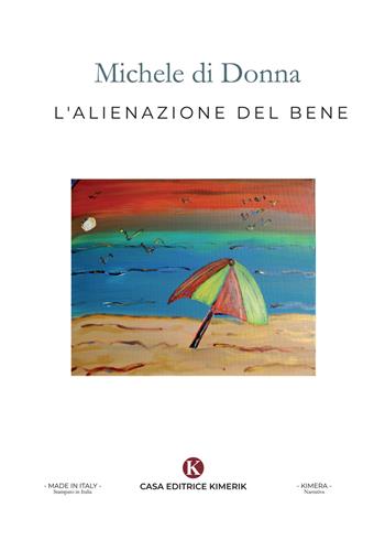 L' alienazione del bene - Michele Di Donna - Libro Kimerik 2020 | Libraccio.it