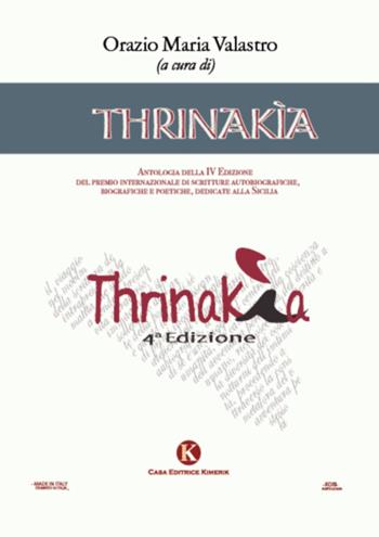 Thrinakìa. Antologia della 4ª edizione del premio internazionale di scritture autobiografiche, biografiche e poetiche dedicate alla Sicilia  - Libro Kimerik 2021, Kori | Libraccio.it