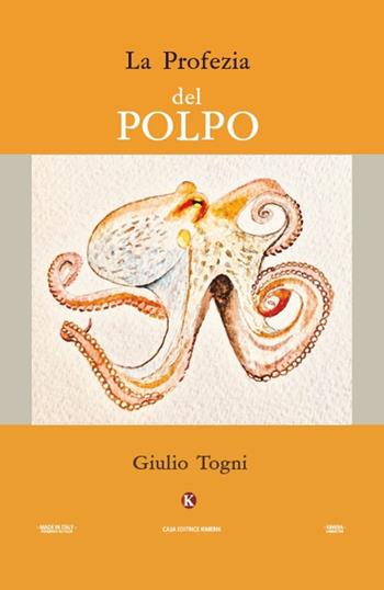 La profezia del polpo - Giulio Togni - Libro Kimerik 2020 | Libraccio.it