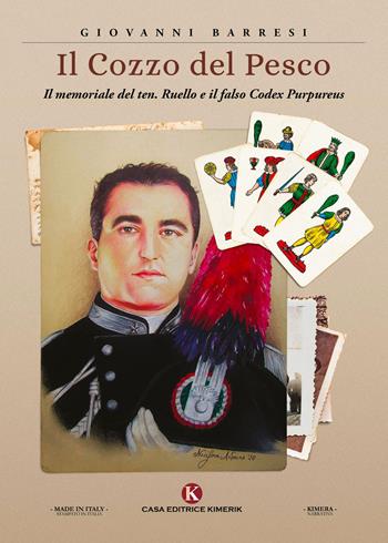 Il Cozzo del Pesco. Il memoriale del ten. Ruello e il falso Codex Purpureus - Giovanni Barresi - Libro Kimerik 2021, Kimera | Libraccio.it