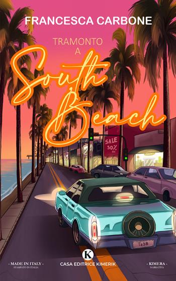 Tramonto a South Beach - Francesca Carbone - Libro Kimerik 2021 | Libraccio.it