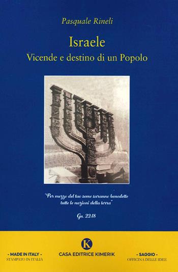 Israele. Vicende e destino di un popolo - Pasquale Rineli - Libro Kimerik 2021, Officina delle idee | Libraccio.it