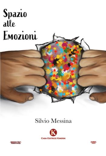 Spazio alle emozioni - Silvio Messina - Libro Kimerik 2021, Karme | Libraccio.it