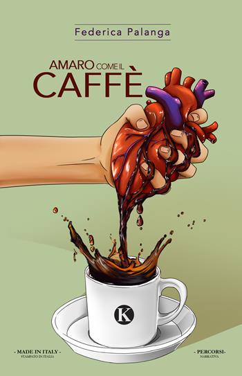 Amaro come il caffè - Federica Palanga - Libro Kimerik 2021, Percorsi | Libraccio.it