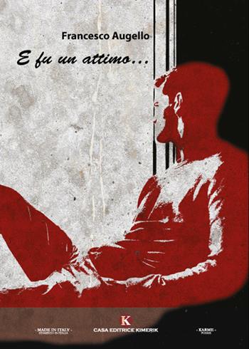 E fu un attimo.. - Francesco Augello - Libro Kimerik 2021, Karme | Libraccio.it