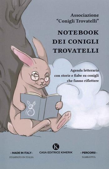 Notebook dei Conigli Trovatelli. Agenda letteraria con storie e fiabe su conigli che fanno riflettere - Monica Monaco - Libro Kimerik 2021, Percorsi | Libraccio.it