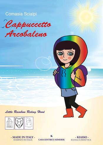 Cappuccetto Arcobaleno. Ediz. CAA - Comasia Scialpi - Libro Kimerik 2021, Kiasso | Libraccio.it