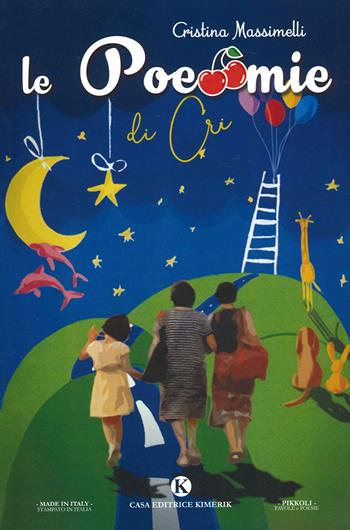 Le poe mie di Cri - Cristina Massimelli - Libro Kimerik 2021, Karme | Libraccio.it