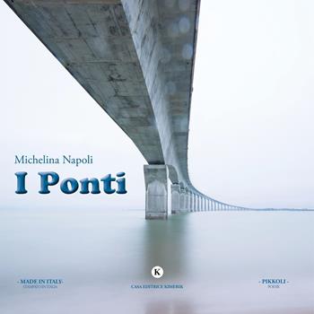 I ponti - Michelina Napoli - Libro Kimerik 2021, Pikkoli | Libraccio.it