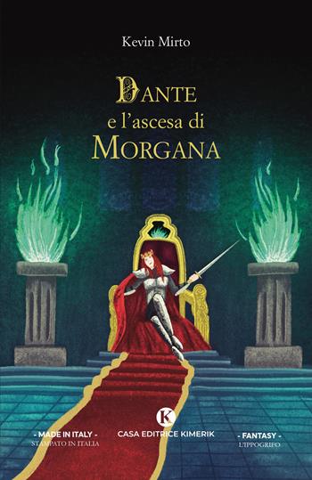 Dante e l'ascesa di Morgana - Kevin Mirto - Libro Kimerik 2021, L'Ippogrifo | Libraccio.it