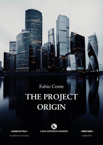 The project origin - Fabio Conte - Libro Kimerik 2021, Percorsi | Libraccio.it