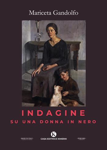 Indagine su una donna in nero - Mariceta Gandolfo - Libro Kimerik 2021, Percorsi | Libraccio.it