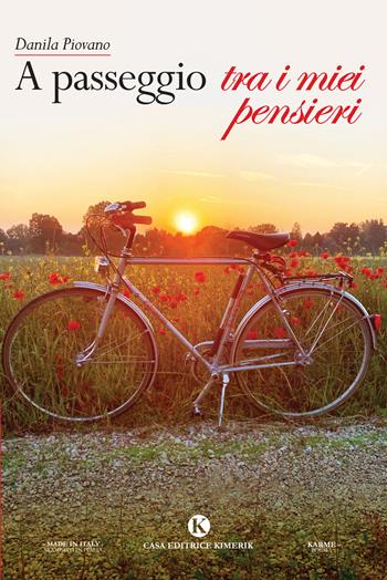 A passeggio tra i miei pensieri - Danila Piovano - Libro Kimerik 2021, Karme | Libraccio.it