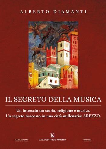 Il segreto della musica - Alberto Diamanti - Libro Kimerik 2021, Percorsi | Libraccio.it