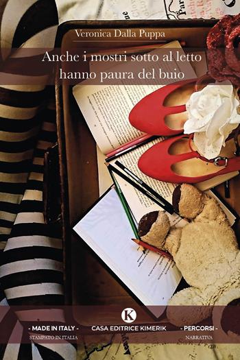 Anche i mostri sotto al letto hanno paura del buio - Veronica Dalla Puppa - Libro Kimerik 2021, Percorsi | Libraccio.it