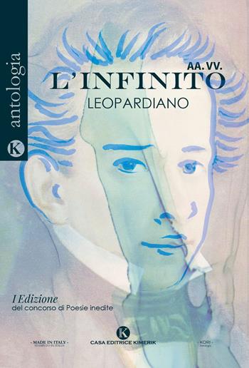L' Infinito leopardiano. Concorso di poesie inedite  - Libro Kimerik 2022, Kori | Libraccio.it