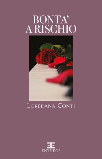 Bontà a rischio. Fidanzate in prestito - Loredana Conti - Libro Entheos Edizioni 2020, I racconti di Entheos | Libraccio.it