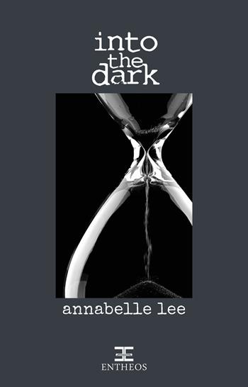 Into the dark - Annabelle Lee - Libro Entheos Edizioni 2020 | Libraccio.it