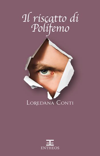 Il riscatto di Polifemo - Loredana Conti - Libro Entheos Edizioni 2020, I racconti di Entheos | Libraccio.it