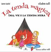 La tenda magica. Ima, Vic e i 5 regni. Ediz. illustrata