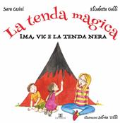 La tenda magica. Ima, Vic e la tenda nera. Ediz. a colori