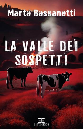 La valle dei sospetti. Nuova ediz. - Marta Bassanetti - Libro Entheos Edizioni 2025 | Libraccio.it