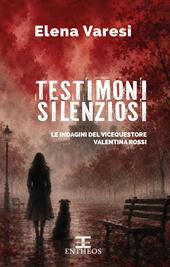 Testimoni silenziosi. Le indagini del vicequestore Valentina Rossi