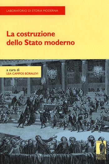 La costruzione dello stato moderno  - Libro Firenze University Press 2019, Strumenti per la didattica e la ricerca | Libraccio.it