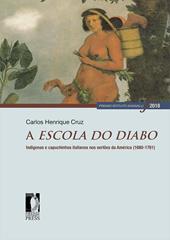 A escola do diabo. Indígenas e capuchinhos italianos nos sertões da América (1680-1761)