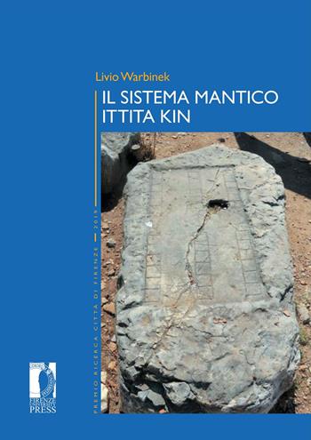 Il sistema mantico ittita KIN - Livio Warbinek - Libro Firenze University Press 2020, Premio ricerca Città di Firenze | Libraccio.it