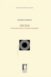 Giulia. Una donna nella Toscana dei Medici