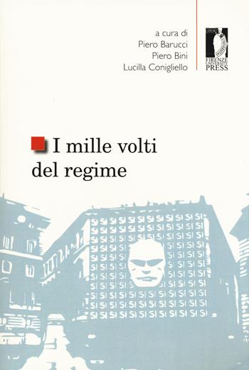 I mille volti del regime. Opposizione e consenso nella cultura giuridica, economica e politica italiana tra le due guerre  - Libro Firenze University Press 2021, Studi e saggi | Libraccio.it