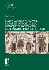 Dalla guerra alla pace. L’arazzo di Bayeux e la conquista normanna dell’Inghilterra (secolo XI)