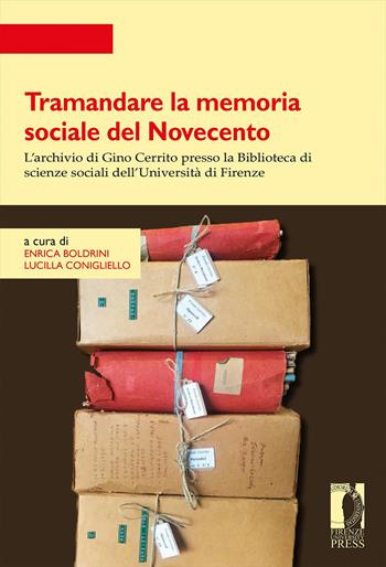 Tramandare la memoria sociale del Novecento. L'archivio di Gino Cerrito presso la Biblioteca di scienze sociali dell'Università di Firenze. Atti della giornata di studio (Firenze, 21 novembre 2019)  - Libro Firenze University Press 2021, Strumenti per la didattica e la ricerca | Libraccio.it