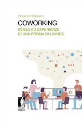 Coworking. Senso ed esperienze di una forma di lavoro