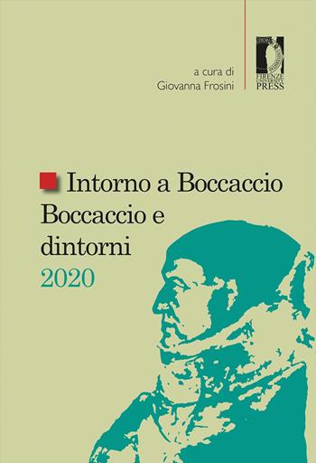 Intorno a Boccaccio/Boccaccio e dintorni 2020. Atti del Seminario internazionale di studi (Certaldo Alta, Casa di Giovanni Boccaccio, 10-11 settembre 2020)  - Libro Firenze University Press 2022, Studi e saggi | Libraccio.it