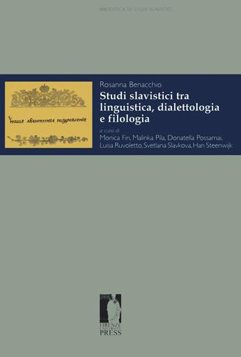 Studi slavistici tra linguistica, dialettologia e filologia - Rosanna Benacchio - Libro Firenze University Press 2022, Biblioteca di studi slavistici | Libraccio.it