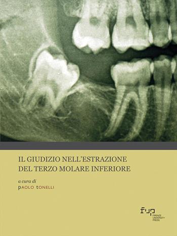 Il giudizio nell'estrazione del terzo molare inferiore. Con QR code  - Libro Firenze University Press 2022, Manuali. Biomedica | Libraccio.it