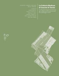 La fattoria medicea di Cascine di Tavola. Un progetto integrato di territorio per la rigenerazione patrimoniale di un paesaggio vivente - Giuseppe Alberto Centauro, David Fanfani - Libro Firenze University Press 2023, Ricerche. Architettura, Pianificazione, Paesaggio, Design | Libraccio.it