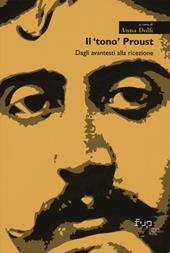 Il «tono» Proust. Dagli avantesti alla ricezione