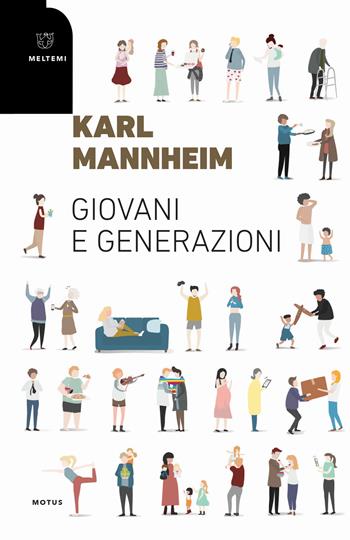 Giovani e generazioni - Karl Mannheim - Libro Meltemi 2019, Motus. Studi sulla società | Libraccio.it