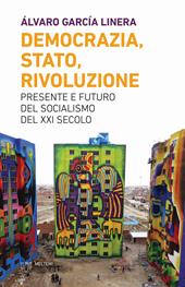 Democrazia, Stato, rivoluzione. Presente e futuro del socialismo del XXI secolo