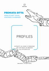 Profiles. Ritratti di cose e persone da un'isola in mezzo all'Atlantico